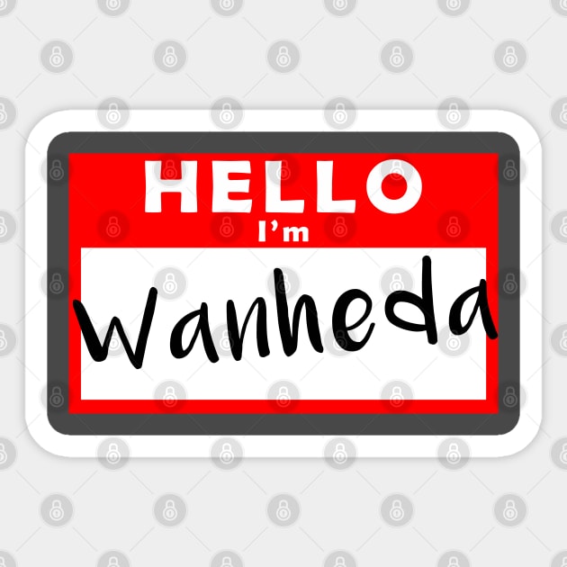 Hello I'm Wanheda Name Tag Sticker by shanestillz